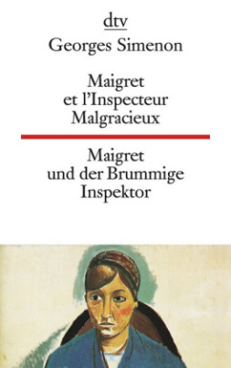 Maigret et l' Inspecteur Malgracieux. Maigret und der Brummige Inspektor