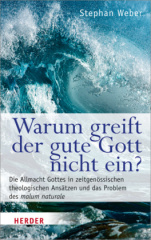 Warum greift der gute Gott nicht ein?