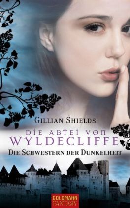 Die Schwestern der Dunkelheit - Die Abtei von Wyldcliffe