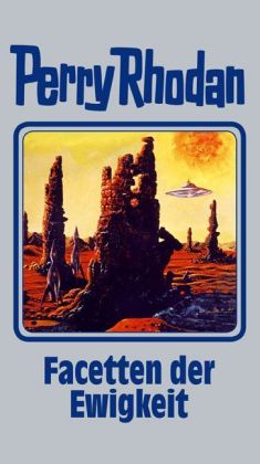 Perry Rhodan - Facetten der Ewigkeit