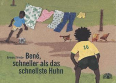 Bené, schneller als das schnellste Huhn