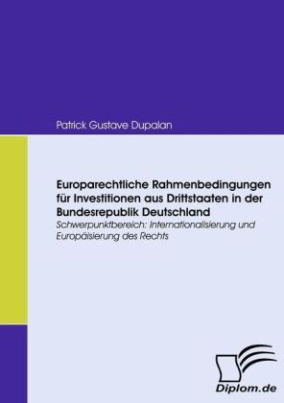 Europarechtliche Rahmenbedingungen für Investitionen aus Drittstaaten in der Bundesrepublik Deutschland