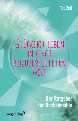 Glücklich leben in einer reizüberfluteten Welt