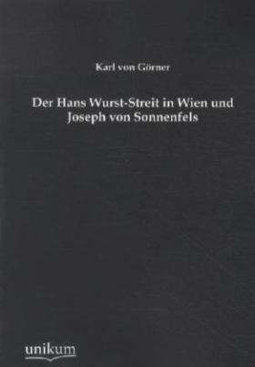 Der Hans Wurst-Streit in Wien und Joseph von Sonnenfels