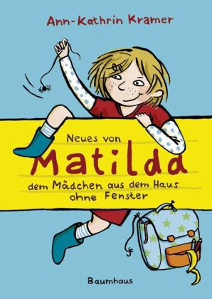 Neues von Matilda, dem Mädchen aus dem Haus ohne Fenster