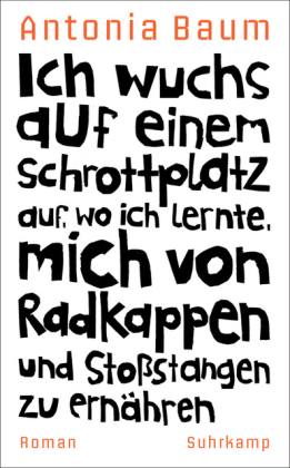 Ich wuchs auf einem Schrottplatz auf, wo ich lernte, mich von Radkappen und Stoßstangen zu ernähren