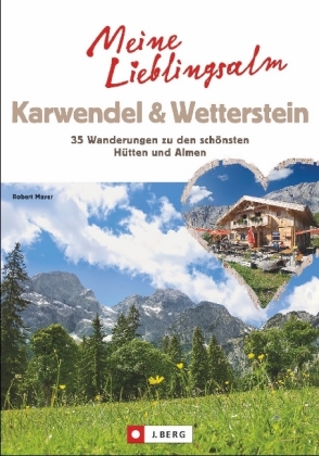 Meine Lieblings-Alm Karwendel & Wetterstein