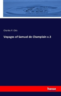 Voyages of Samuel de Champlain v.3
