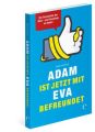 Adam ist jetzt mit Eva befreundet