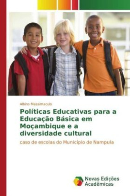 Políticas Educativas para a Educação Básica em Moçambique e a diversidade cultural