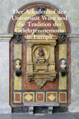 Der Arkadenhof der Universität Wien und die Tradition der Gelehrtenmemoria in Europa