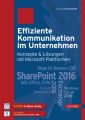 Effiziente Kommunikation im Unternehmen: Konzepte & Lösungen mit Microsoft-Plattformen