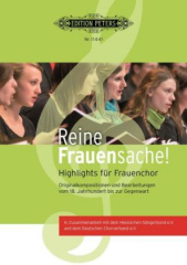 Reine Frauensache - 60 Highlights für Frauenchor, Chorpartitur