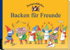 Zwergenstübchen - Backen für Freunde