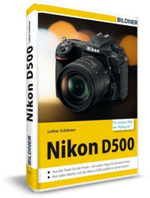 Nikon D500 - Für bessere Fotos von Anfang an!