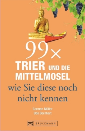 99 x Trier und die Mittelmosel wie sie diese noch nicht kennen