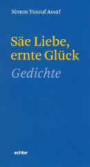 Säe Liebe, ernte Glück