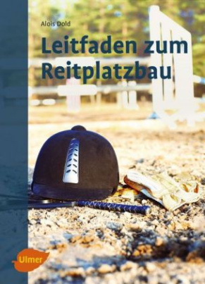 Leitfaden zum Reitplatzbau