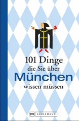 101 Dinge, die Sie über München wissen müssen