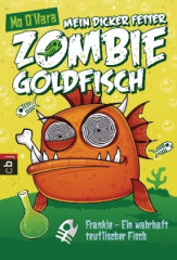 Mein dicker fetter Zombie-Goldfisch - Frankie - Ein wahrhaft teuflischer Fisch