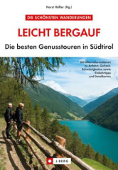 Leicht bergauf, Die besten Genusstouren in Südtirol