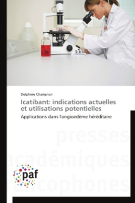 Icatibant: indications actuelles et utilisations potentielles
