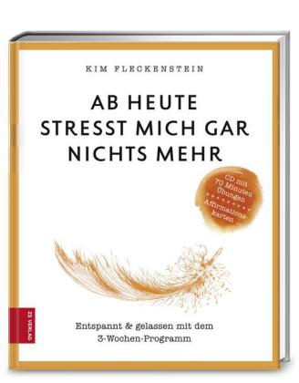 Ab heute stresst mich gar nichts mehr, m. 1 Audio-CD