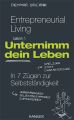 Entrepreneurial Living - Unternimm Dein Leben