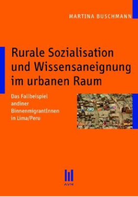 Rurale Sozialisation und Wissensaneignung im urbanen Raum