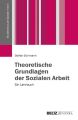 Theoretische Grundlagen der Sozialen Arbeit