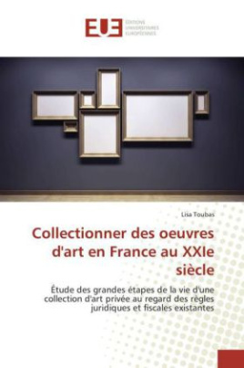 Collectionner des oeuvres d'art en France au XXIe siècle