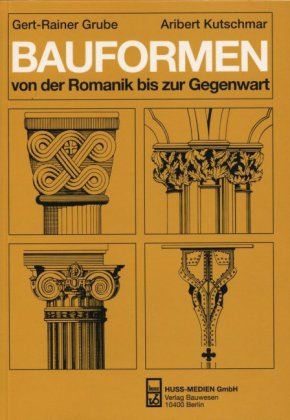 Bauformen von der Romanik bis zur Gegenwart