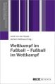 Wettkampf im Fußball - Fußball im Wettkampf