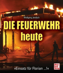 Die Feuerwehr heute