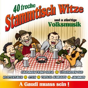 40 freche Stammtisch Witze und a zünftige Volksmusik (1CD)