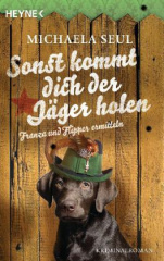 Sonst kommt dich der Jäger holen