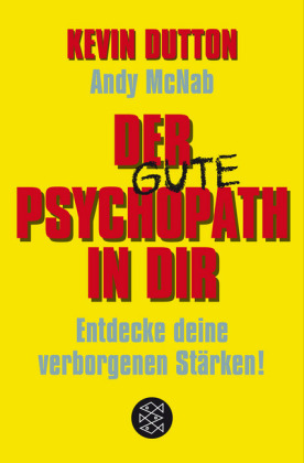 Der Psychopath in dir - Entdecke deine verborgenen Stärken!