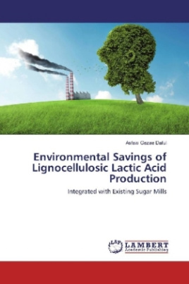 Environmental Savings of Lignocellulosic Lactic Acid Production