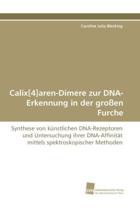 Calix[4]aren-Dimere zur DNA-Erkennung in der großen Furche