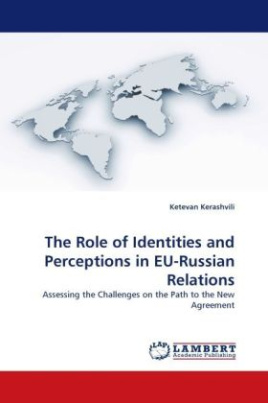 The Role of Identities and Perceptions in EU-Russian Relations