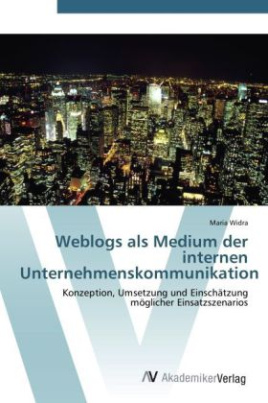Weblogs als Medium der internen Unternehmenskommunikation