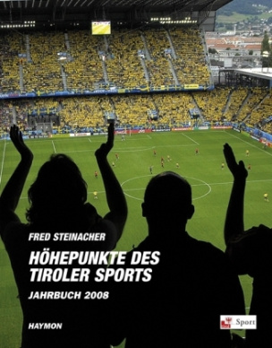 Höhepunkte des Tiroler Sports, Jahrbuch 2008
