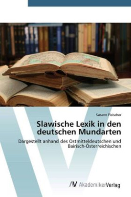 Slawische Lexik in den deutschen Mundarten