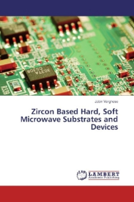 Zircon Based Hard, Soft Microwave Substrates and Devices
