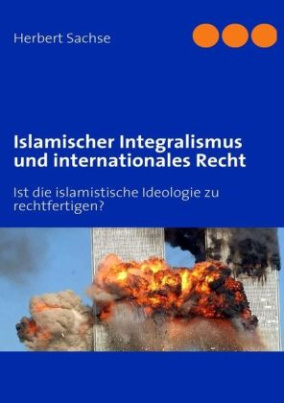 Islamischer Integralismus und internationales Recht