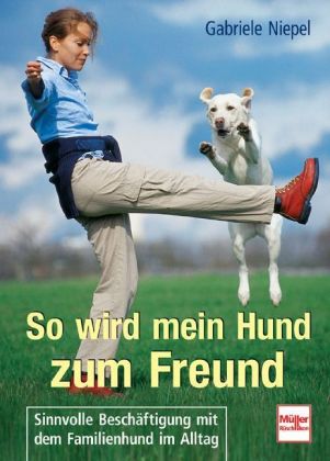 So wird mein Hund zum Freund