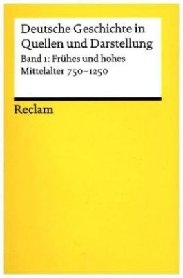 Deutsche Geschichte in Quellen und Darstellung. Bd.1