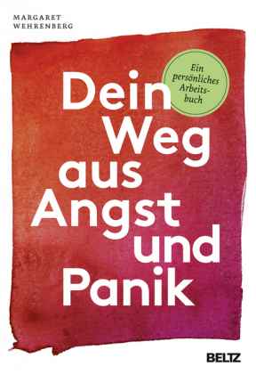 Dein Weg aus Angst und Panik