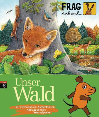 Frag doch mal . . . die Maus! Unser Wald