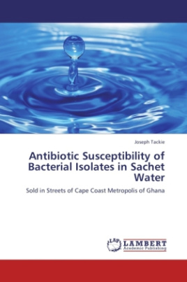 Antibiotic Susceptibility of Bacterial Isolates in Sachet Water
